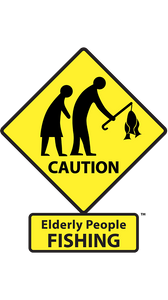 CAUTION: Elderly People FISHING