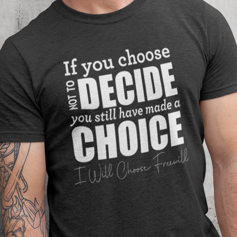 RUSH "Freewill" You Still Have Made A Choice - T-shirt