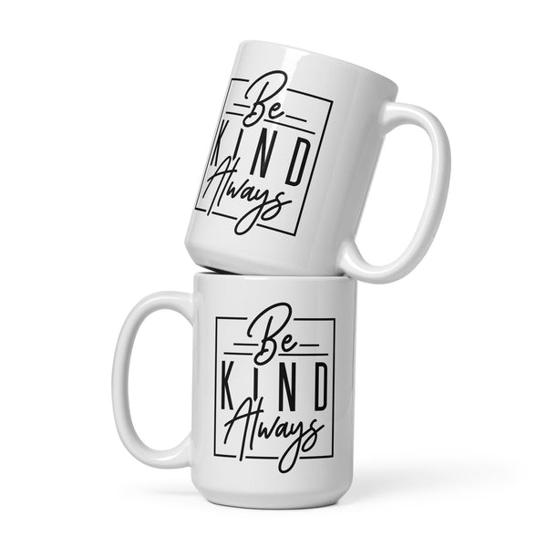 Be Kind Always - Coffee Mug