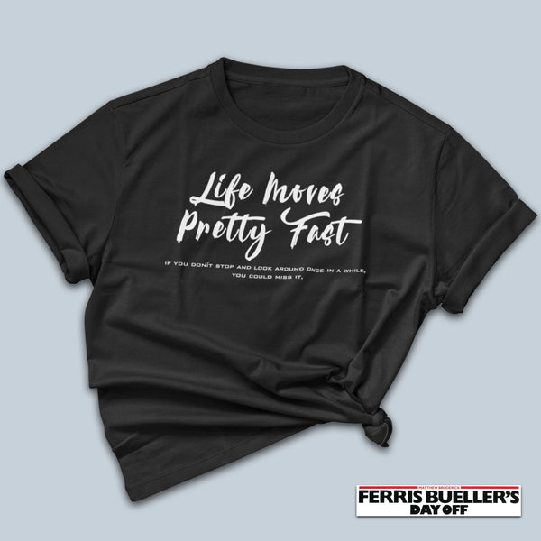 FERRIS BUELLER - "Life Moves Pretty Fast" T-shirt